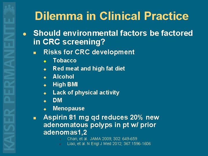 Dilemma in Clinical Practice l Should environmental factors be factored in CRC screening? n