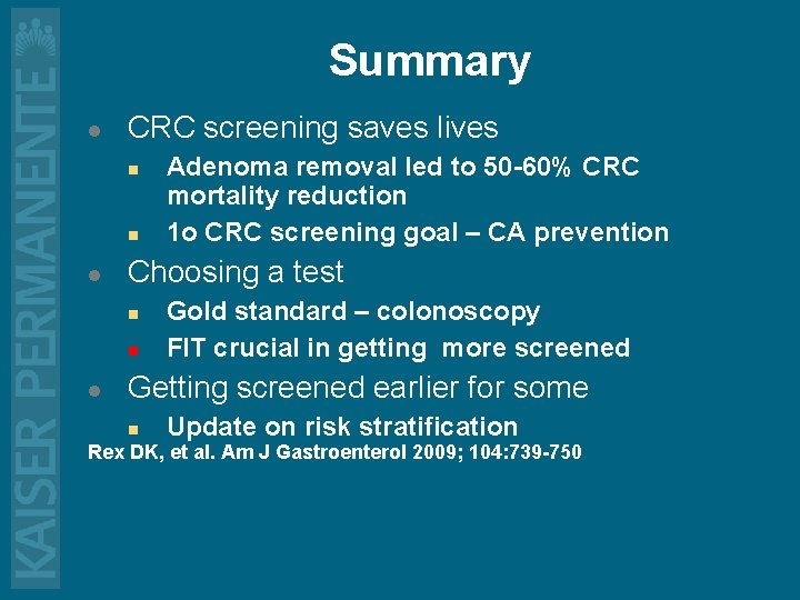 Summary l CRC screening saves lives n n l Choosing a test n n