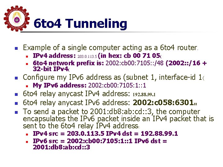 6 to 4 Tunneling n Example of a single computer acting as a 6