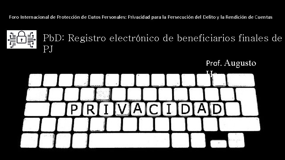 Foro Internacional de Protección de Datos Personales: Privacidad para la Persecución del Delito y