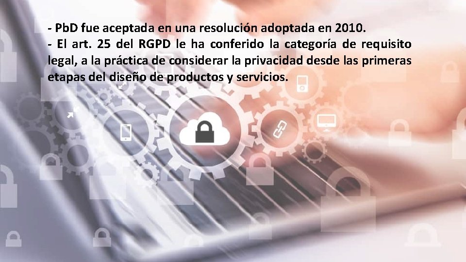 - Pb. D fue aceptada en una resolución adoptada en 2010. - El art.