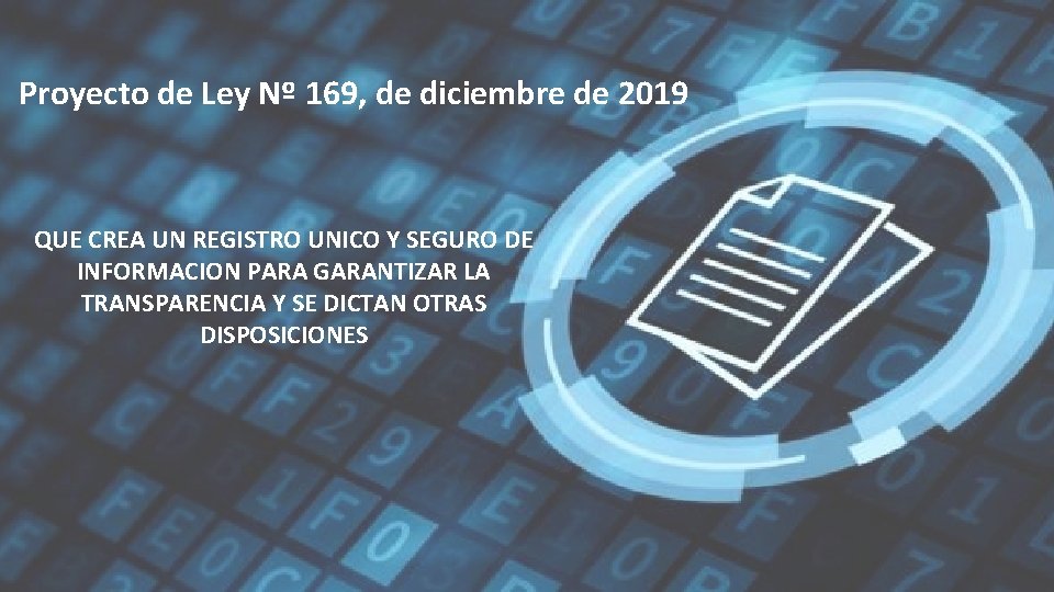 Proyecto de Ley Nº 169, de diciembre de 2019 QUE CREA UN REGISTRO UNICO