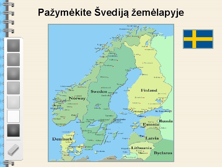 Pažymėkite Švediją žemėlapyje . . . 