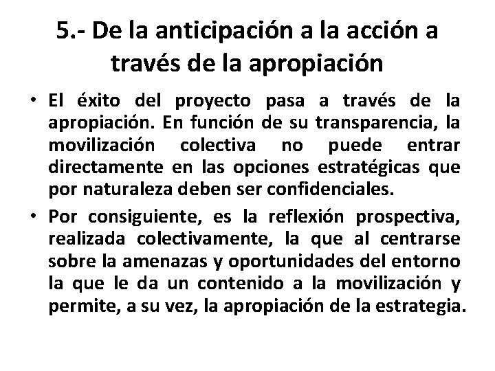 5. - De la anticipación a la acción a través de la apropiación • 5. - De la anticipación a la acción a través de la apropiación •