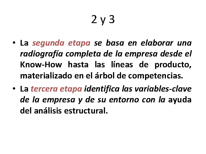2 y 3 • La segunda etapa se basa en elaborar una radiografía completa 2 y 3 • La segunda etapa se basa en elaborar una radiografía completa