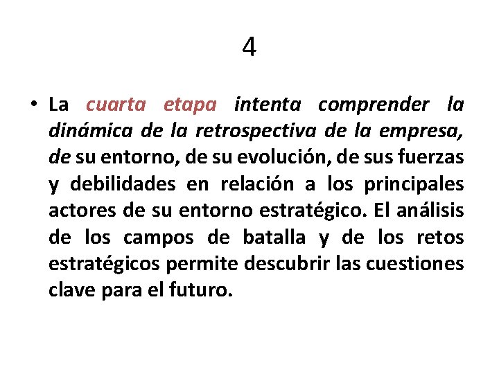 4 • La cuarta etapa intenta comprender la dinámica de la retrospectiva de la 4 • La cuarta etapa intenta comprender la dinámica de la retrospectiva de la