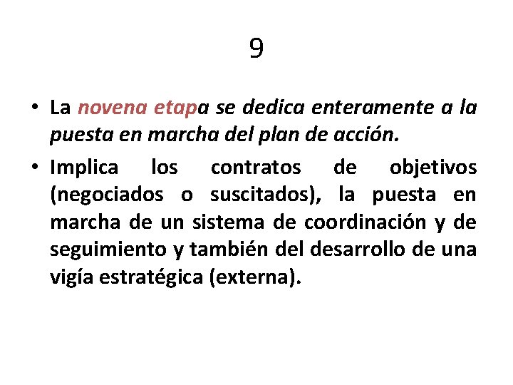 9 • La novena etapa se dedica enteramente a la puesta en marcha del 9 • La novena etapa se dedica enteramente a la puesta en marcha del