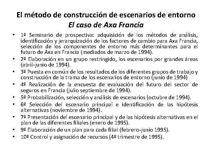 El método de construcción de escenarios de entorno El caso de Axa Francia • El método de construcción de escenarios de entorno El caso de Axa Francia •