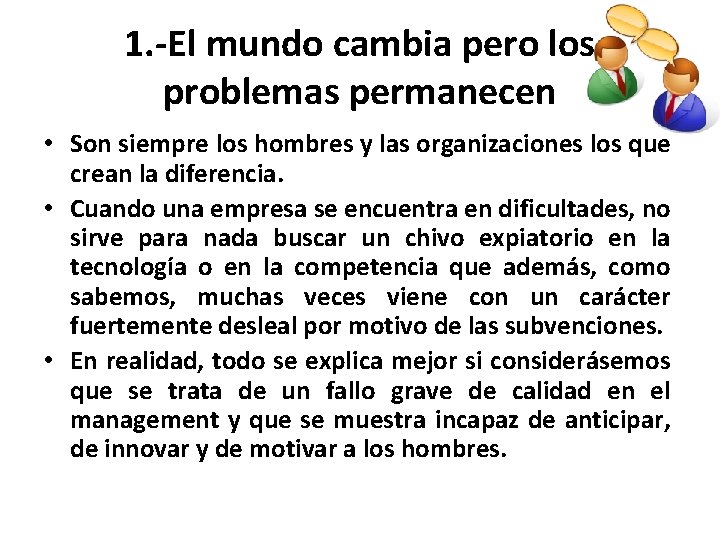 1. -El mundo cambia pero los problemas permanecen • Son siempre los hombres y 1. -El mundo cambia pero los problemas permanecen • Son siempre los hombres y