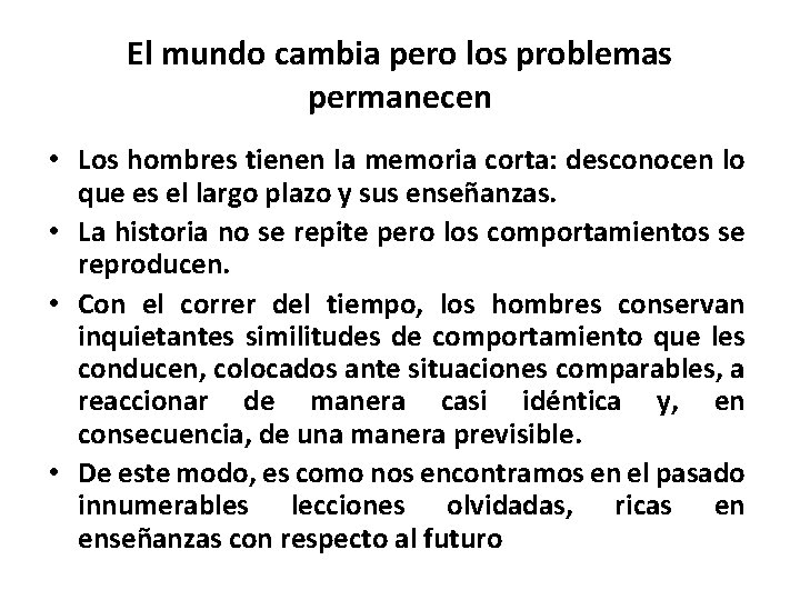 El mundo cambia pero los problemas permanecen • Los hombres tienen la memoria corta: El mundo cambia pero los problemas permanecen • Los hombres tienen la memoria corta: