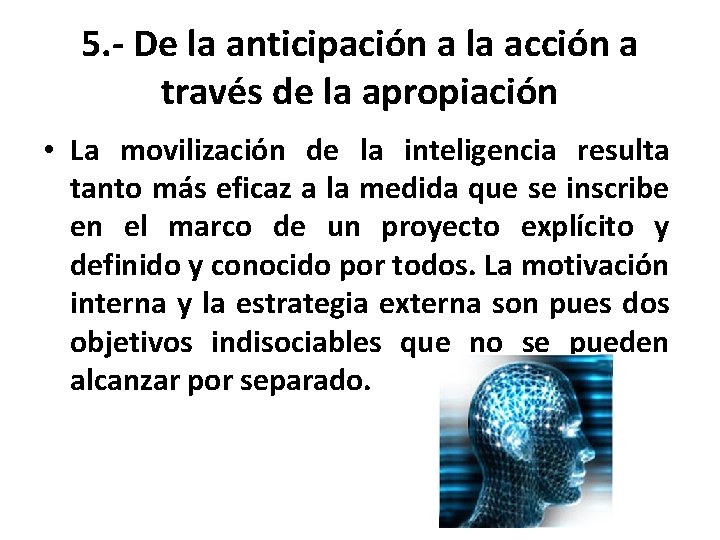 5. - De la anticipación a la acción a través de la apropiación • 5. - De la anticipación a la acción a través de la apropiación •