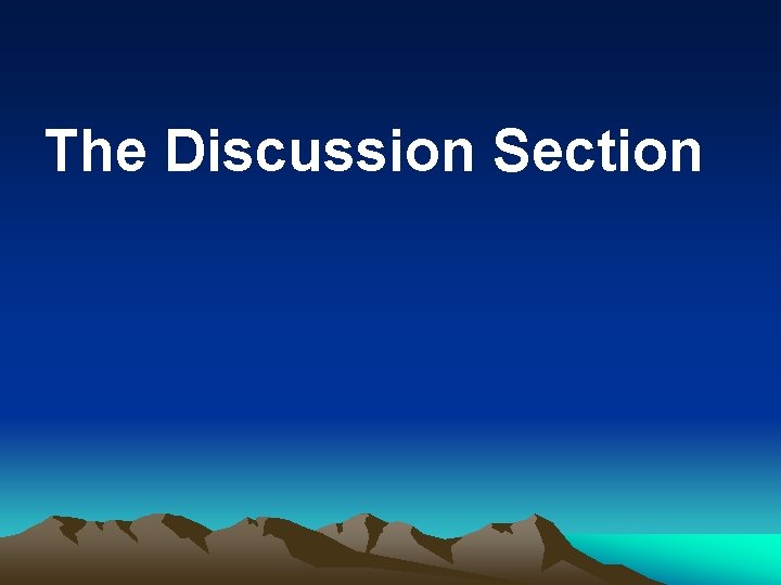 The Discussion Section 