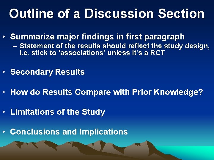 Outline of a Discussion Section • Summarize major findings in first paragraph – Statement