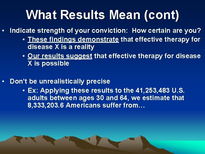 What Results Mean (cont) • Indicate strength of your conviction: How certain are you?