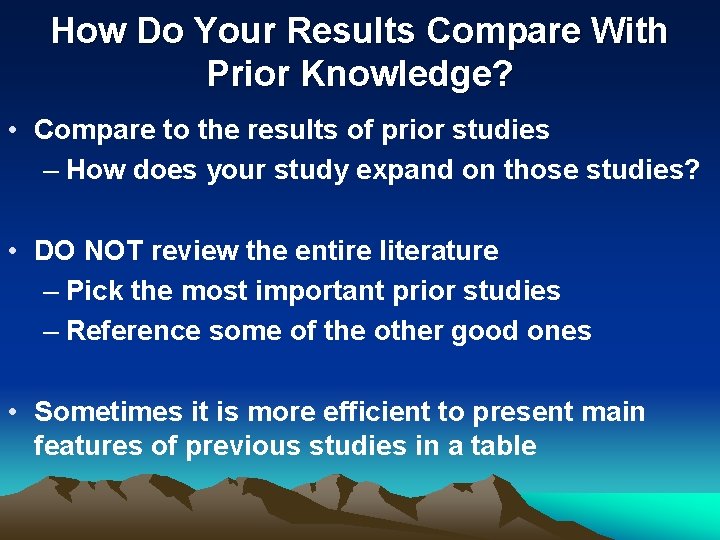 How Do Your Results Compare With Prior Knowledge? • Compare to the results of