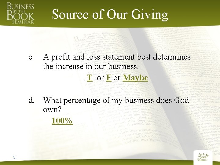 Source of Our Giving c. A profit and loss statement best determines the increase