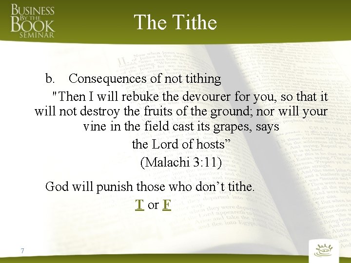 The Tithe b. Consequences of not tithing "Then I will rebuke the devourer for