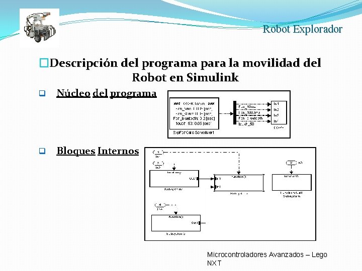 Robot Explorador �Descripción del programa para la movilidad del Robot en Simulink q Núcleo