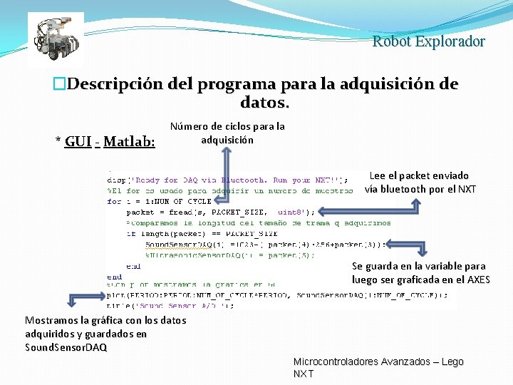 Robot Explorador �Descripción del programa para la adquisición de datos. * GUI - Matlab: