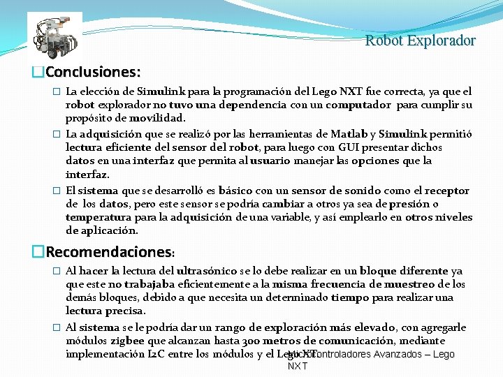 Robot Explorador �Conclusiones: � La elección de Simulink para la programación del Lego NXT