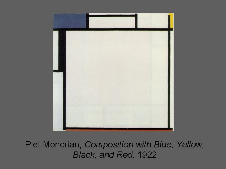 Piet Mondrian, Composition with Blue, Yellow, Black, and Red, 1922 