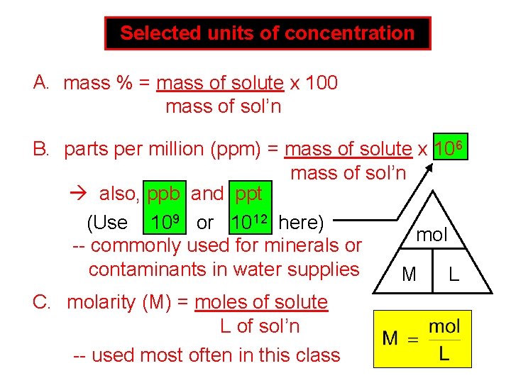 Selected units of concentration A. mass % = mass of solute x 100 mass