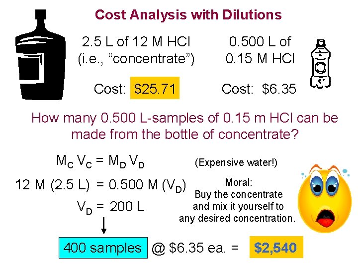 Cost Analysis with Dilutions 2. 5 L of 12 M HCl (i. e. ,