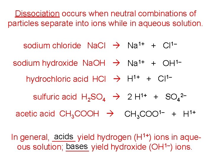 Dissociation occurs when neutral combinations of particles separate into ions while in aqueous solution.