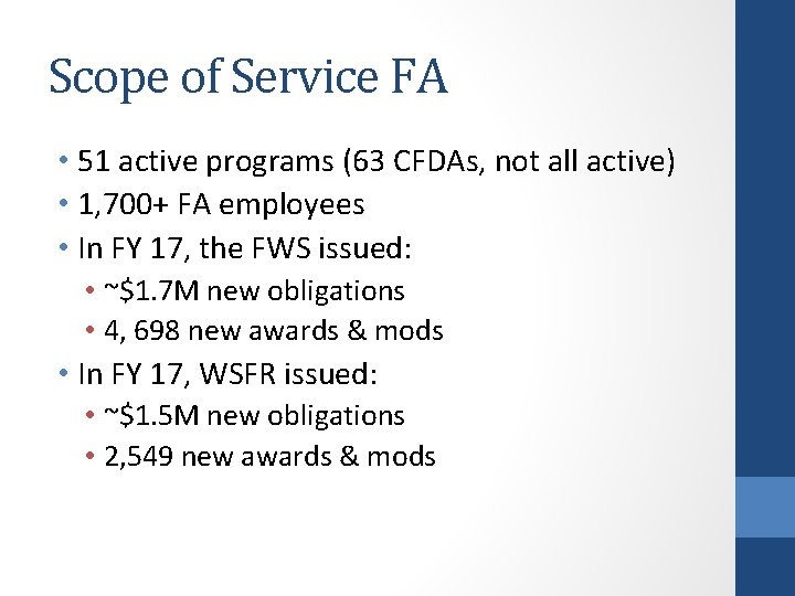 Scope of Service FA • 51 active programs (63 CFDAs, not all active) •