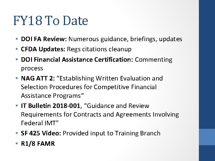 FY 18 To Date • DOI FA Review: Numerous guidance, briefings, updates • CFDA