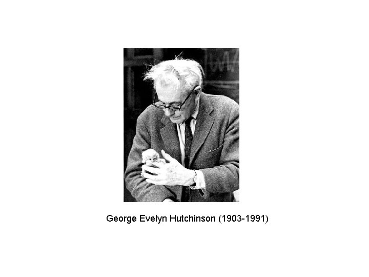 George Evelyn Hutchinson (1903 -1991) 