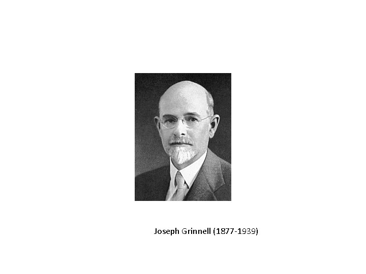 Joseph Grinnell (1877 -1939) 