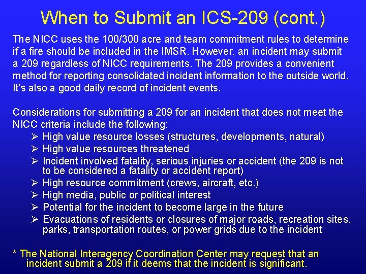 When to Submit an ICS-209 (cont. ) The NICC uses the 100/300 acre and When to Submit an ICS-209 (cont. ) The NICC uses the 100/300 acre and