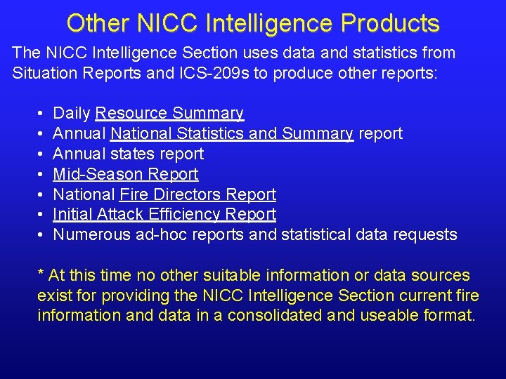 Other NICC Intelligence Products The NICC Intelligence Section uses data and statistics from Situation