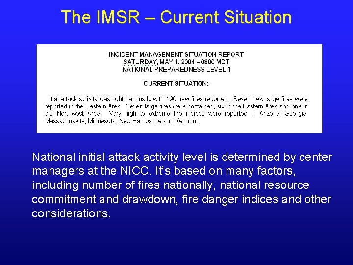 The IMSR – Current Situation National initial attack activity level is determined by center The IMSR – Current Situation National initial attack activity level is determined by center