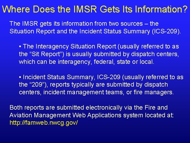 Where Does the IMSR Gets Information? The IMSR gets information from two sources – Where Does the IMSR Gets Information? The IMSR gets information from two sources –