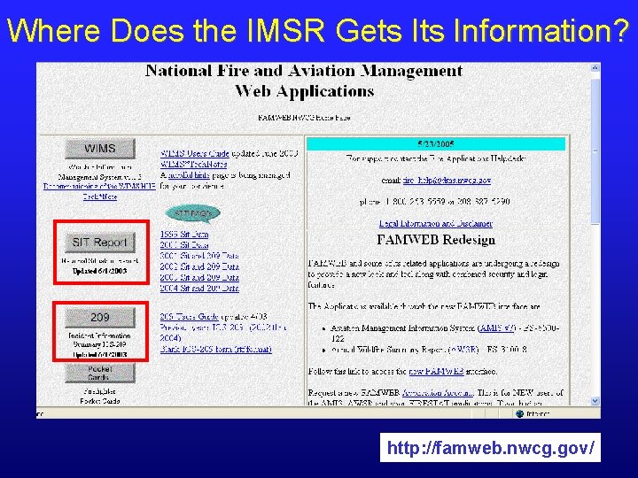 Where Does the IMSR Gets Information? http: //famweb. nwcg. gov/ Where Does the IMSR Gets Information? http: //famweb. nwcg. gov/