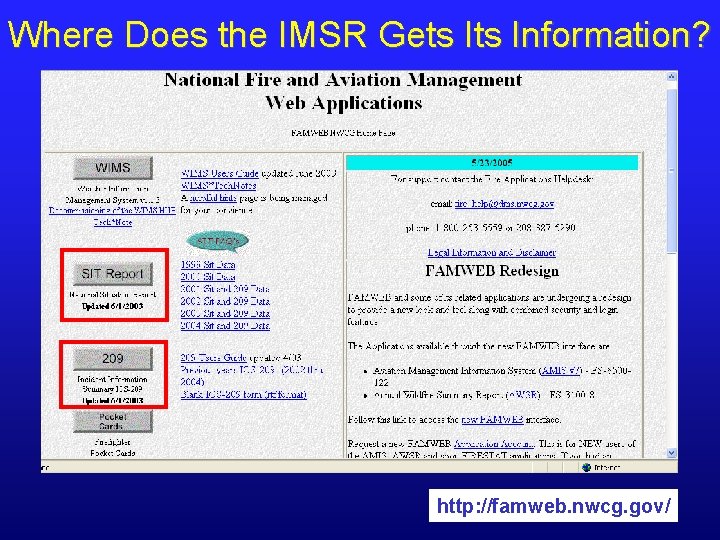Where Does the IMSR Gets Information? http: //famweb. nwcg. gov/ 