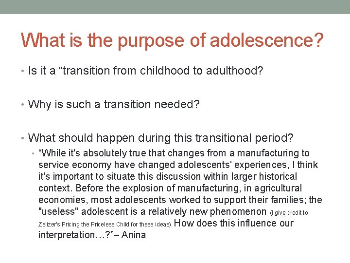 What is the purpose of adolescence? • Is it a “transition from childhood to