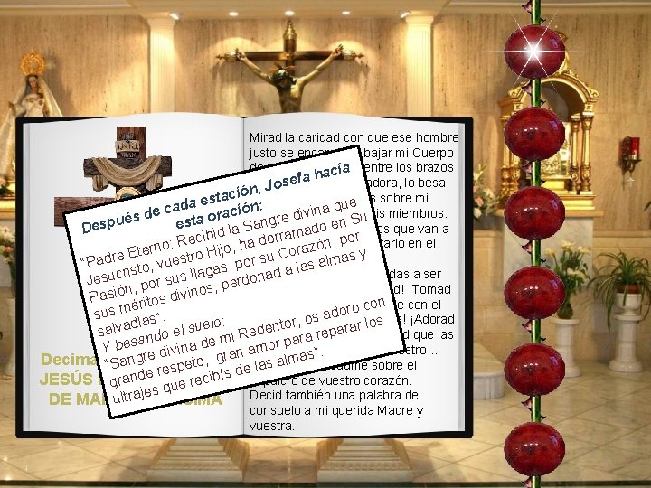 Mirad la caridad con que ese hombre justo se encarga de bajar mi Cuerpo Mirad la caridad con que ese hombre justo se encarga de bajar mi Cuerpo