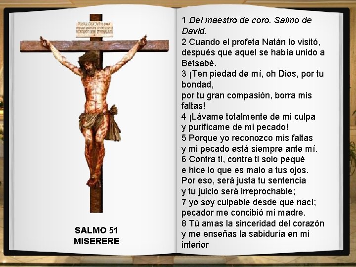 SALMO 51 MISERERE 1 Del maestro de coro. Salmo de David. 2 Cuando el SALMO 51 MISERERE 1 Del maestro de coro. Salmo de David. 2 Cuando el