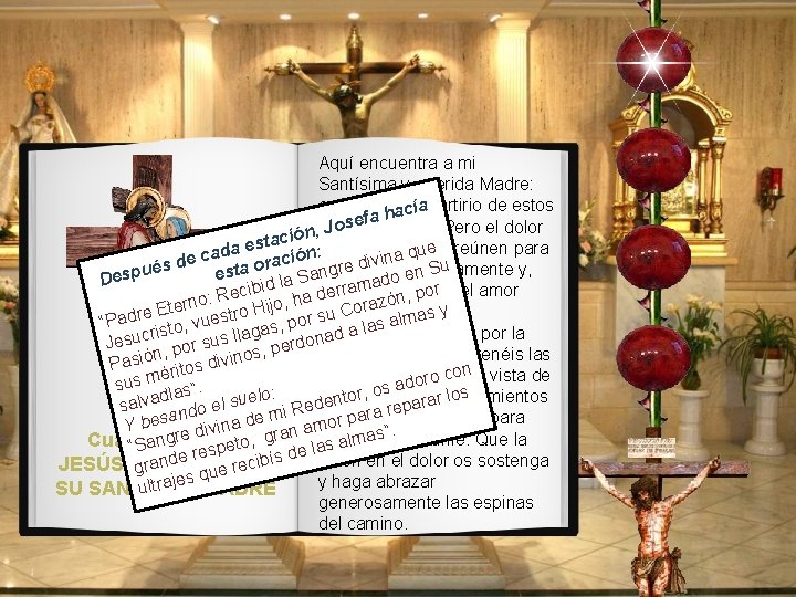 Aquí encuentra a mi Santísima y querida Madre: contempla el martirio de estos hacía Aquí encuentra a mi Santísima y querida Madre: contempla el martirio de estos hacía