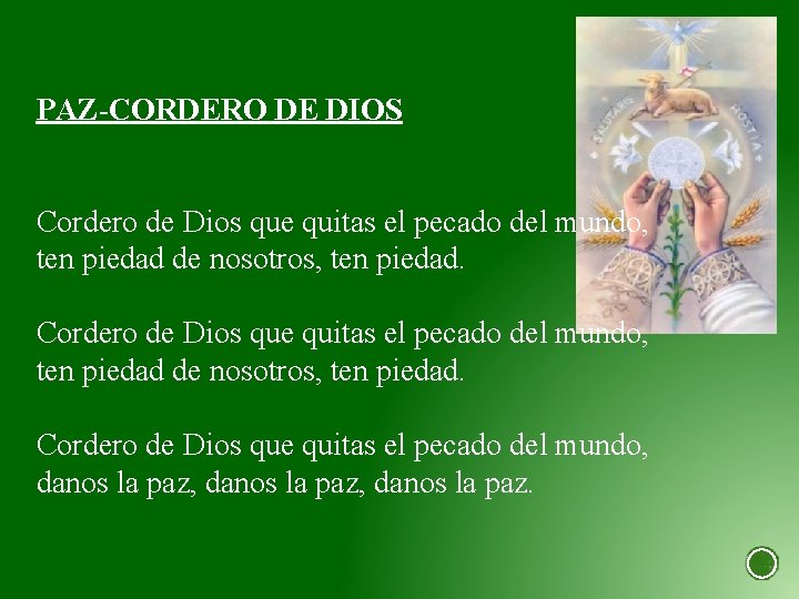 PAZ-CORDERO DE DIOS Cordero de Dios que quitas el pecado del mundo, ten piedad