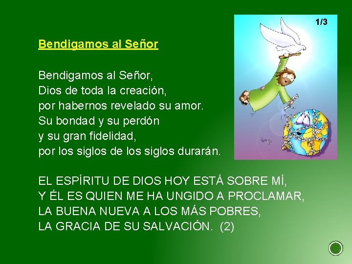 1/3 Bendigamos al Señor, Dios de toda la creación, por habernos revelado su amor.