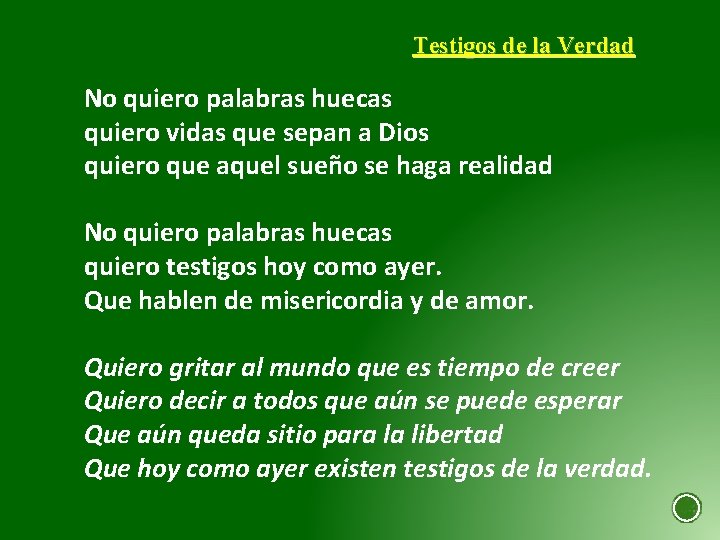 Testigos de la Verdad No quiero palabras huecas quiero vidas que sepan a Dios