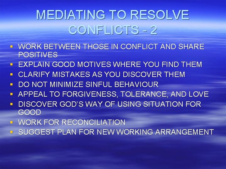 MEDIATING TO RESOLVE CONFLICTS - 2 § WORK BETWEEN THOSE IN CONFLICT AND SHARE MEDIATING TO RESOLVE CONFLICTS - 2 § WORK BETWEEN THOSE IN CONFLICT AND SHARE