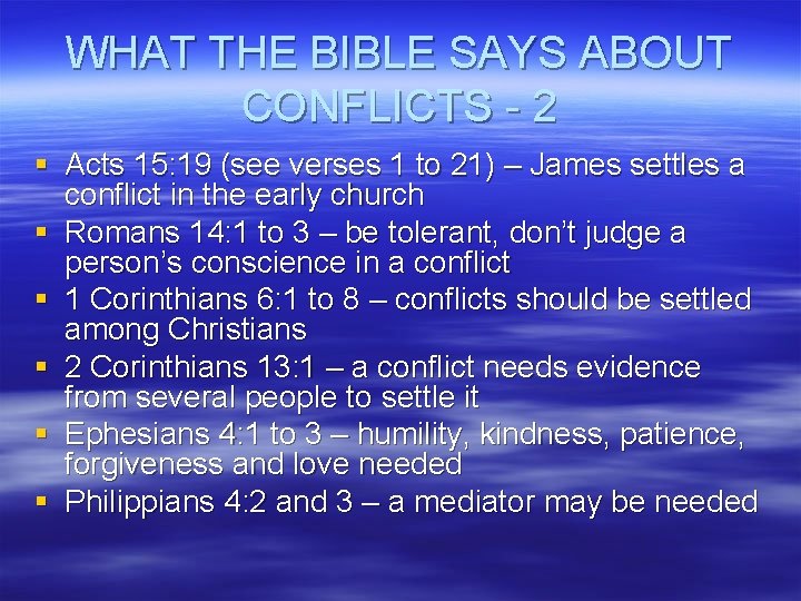 WHAT THE BIBLE SAYS ABOUT CONFLICTS - 2 § Acts 15: 19 (see verses