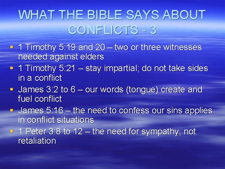 WHAT THE BIBLE SAYS ABOUT CONFLICTS - 3 § 1 Timothy 5: 19 and WHAT THE BIBLE SAYS ABOUT CONFLICTS - 3 § 1 Timothy 5: 19 and