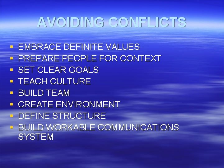 AVOIDING CONFLICTS § § § § EMBRACE DEFINITE VALUES PREPARE PEOPLE FOR CONTEXT SET