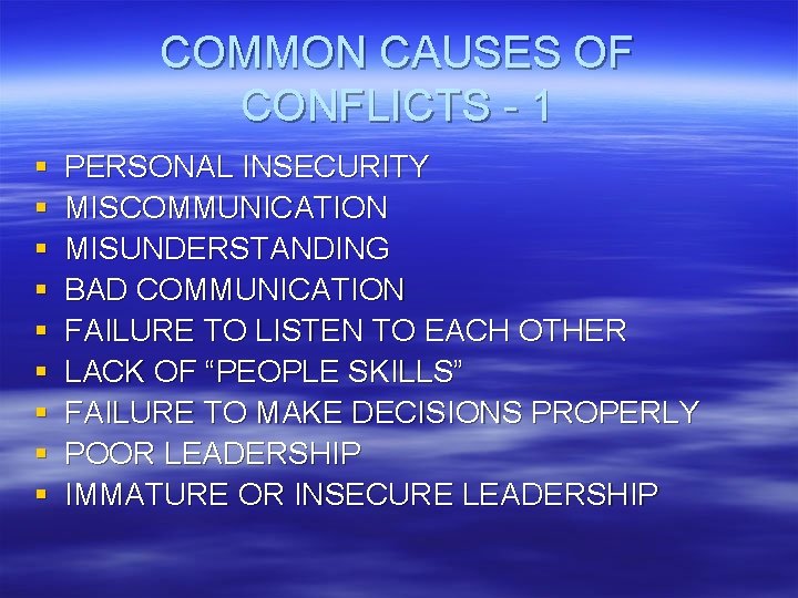 COMMON CAUSES OF CONFLICTS - 1 § § § § § PERSONAL INSECURITY MISCOMMUNICATION